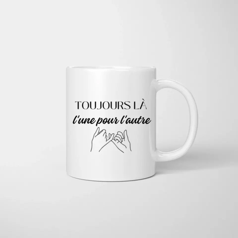 TOUJOURS LÀ l'une pour l'autre, Meilleures amies avec boisson - Tasse magique personnalisée (l'impression apparaît à la chaleur)