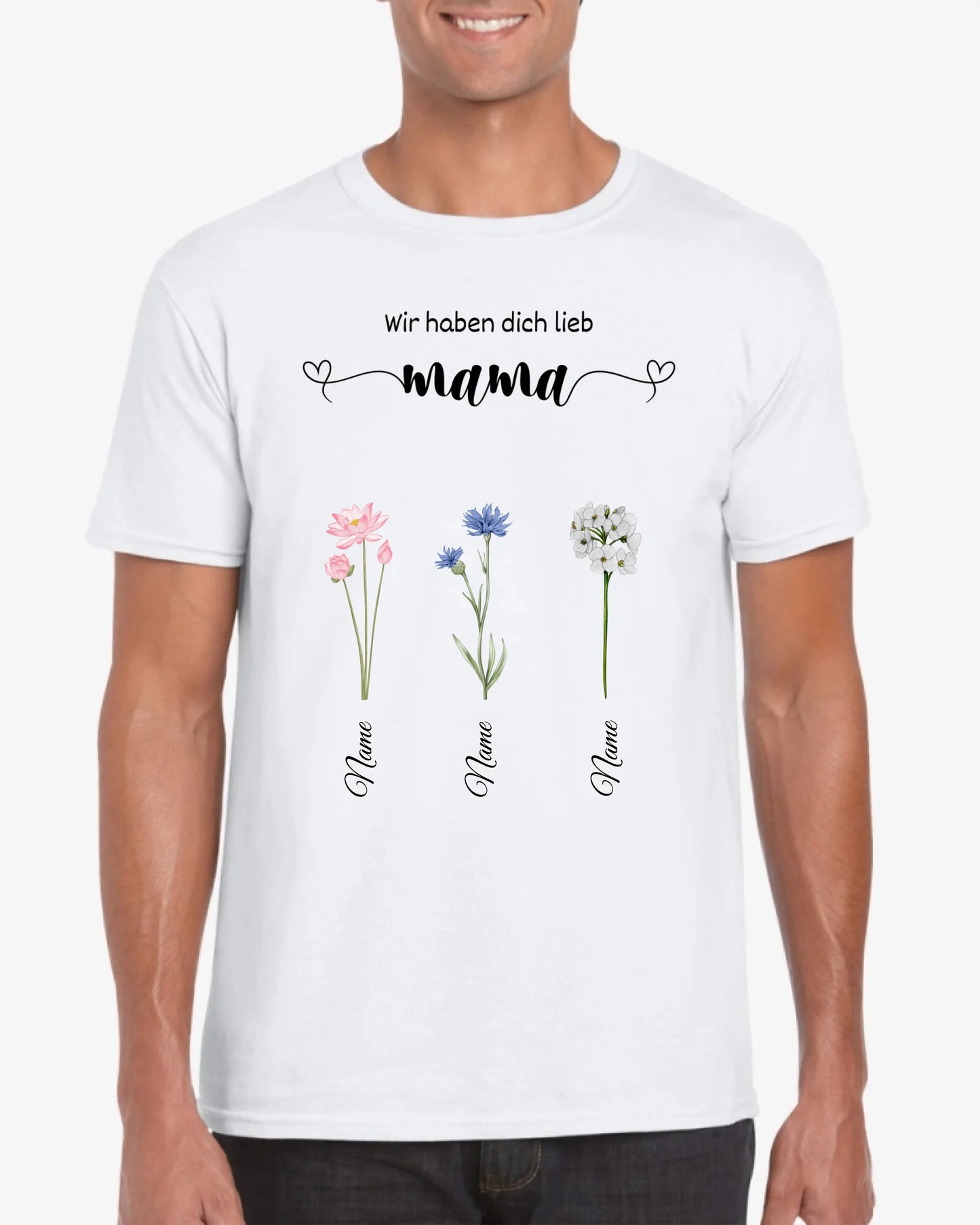 Wir haben dich lieb Mama - Personalisiertes Blumen T-Shirt Muttertag