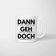 Laden Sie das Bild in den Galerie-Viewer, Dann Geh Doch! - Personalisierte Tasse Kolleginnen, Abschied, Jobwechsel, Geburtstag Büro (2-4 Personen)
