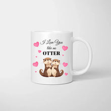 Laden Sie das Bild in den Galerie-Viewer, Love you like no otter - Personalisierte Tasse für Pärchen
