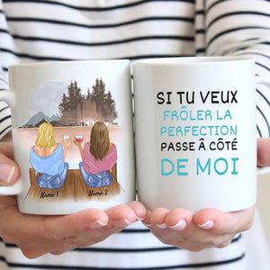 Si tu veux froler la perfection passe a cote de moi - Mug personnalisé (2-4 personnes)