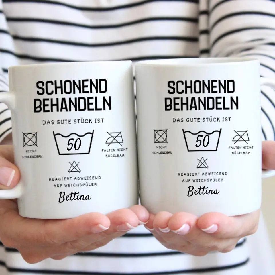 Schonend behandeln, das gute Stück wird 30, 40, 50, 60 - Personalisierte Tasse zum Geburtstag (Alter & Namen individualisieren)