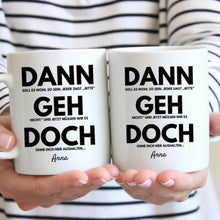 Laden Sie das Bild in den Galerie-Viewer, Dann geh doch - Personalisierte Tasse zum Abschied (Kolleginnen, Kollegen, Jobwechsel)
