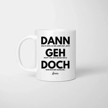 Laden Sie das Bild in den Galerie-Viewer, Dann geh doch - Personalisierte Tasse zum Abschied (Kolleginnen, Kollegen, Jobwechsel)
