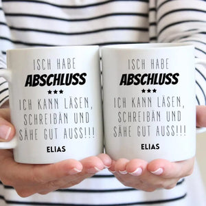 Isch habe Abschluss - Personalisierte Tasse lustig zum Abschluss, Abitur, Studium, Bachelor, Master, Ausbildung, Realschule