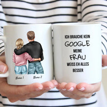 Laden Sie das Bild in den Galerie-Viewer, Brauche kein Google, meine Frau weiss eh alles besser - Personalisierte Pärchen-Tasse
