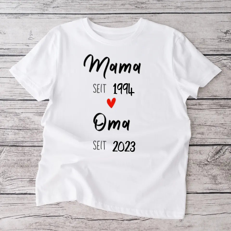 Mama seit und Oma seit - Personalisiertes T-Shirt für Mutter, Großmutter, zur Verkündung (100% Baumwolle)
