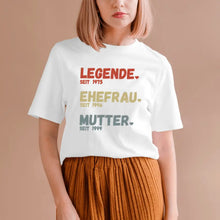 Laden Sie das Bild in den Galerie-Viewer, Für Mama - Legende seit, Ehefrau seit, Mutter seit - Personalisiertes T-Shirt für Mütter (100% Baumwolle, Unisex)
